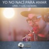 Yo No Nací Para Amar - Cotorro Sessions&Uriel y los Hackers