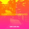 Don’t Tell Me (Remix) - Danny&Chris Jones
