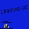 S.o.s. (Original Mix) - Dj Anton Ostapovich