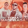 Toma Madeirada(feat. LANN MC)(Brega Funk) (Explicit) - mc dn&MC Parma&GG No Comando