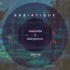 Adriatique (Original) - Tom Schön&Rino da Silva